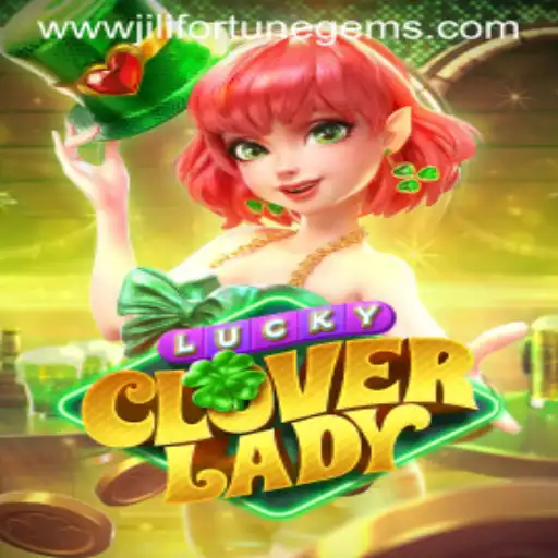 Exploring the Enchanting World of LuckyCloverLady and JiliFortuneGems